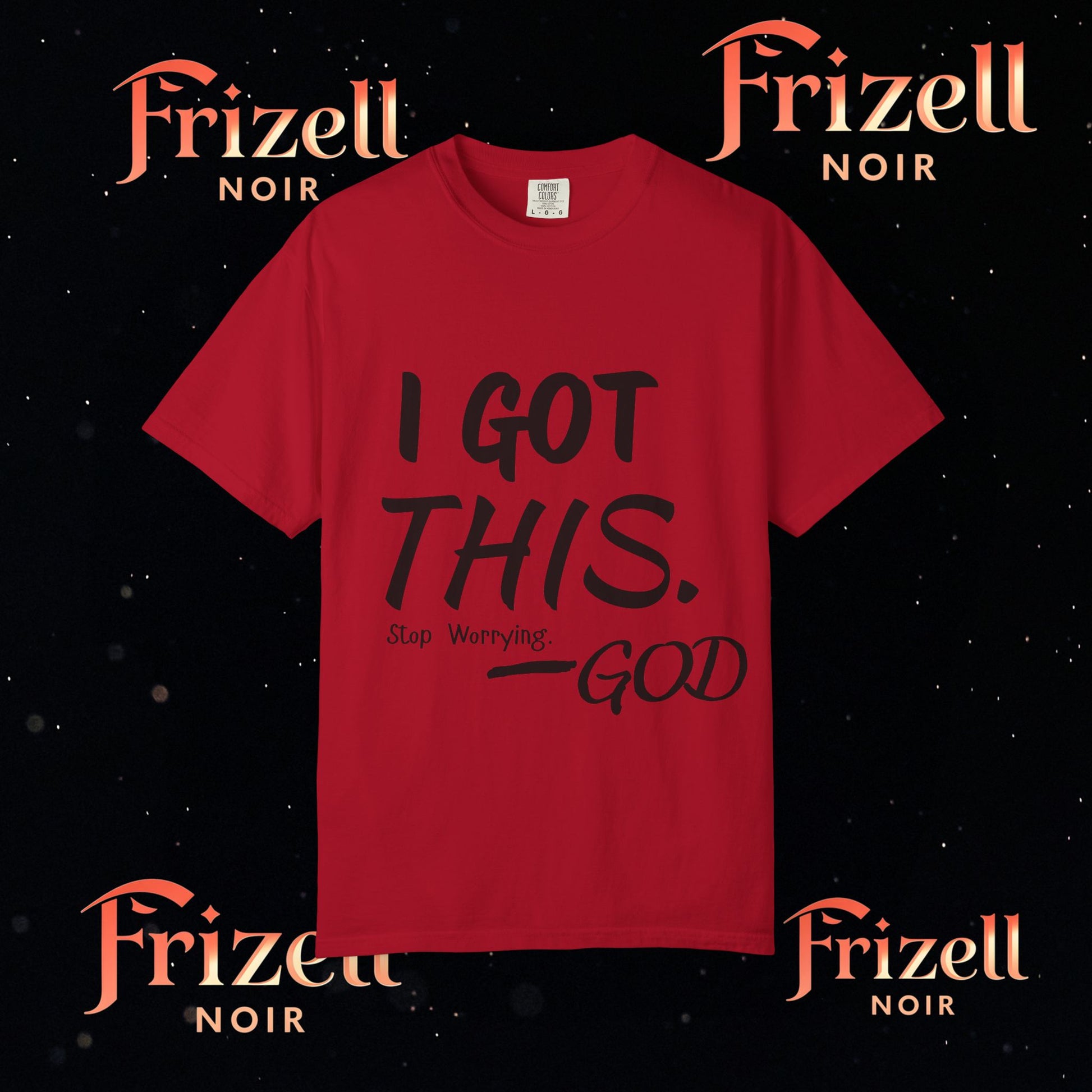 "I Got This Tee - Inspirational T-Shirt | Frizell Noir"