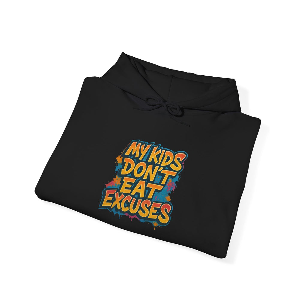 My Kids Don’t Eat Excuses Hoodie | Parenting Humor Sweatshirt