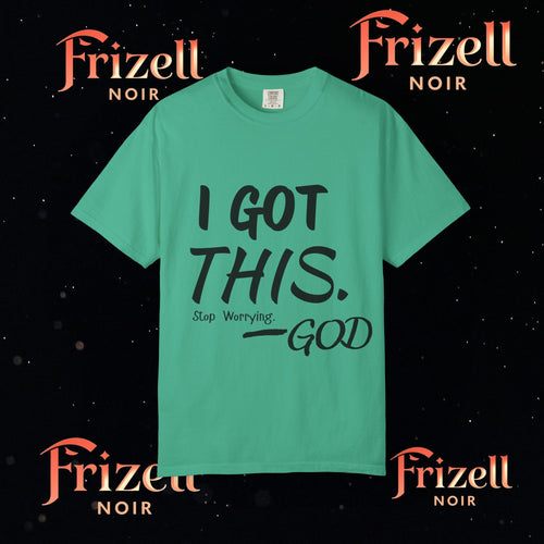"I Got This Tee - Inspirational T-Shirt | Frizell Noir"