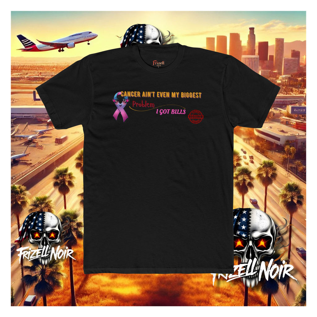 Cancer Ain’t My Biggest Problem Tee | Frizell Noir