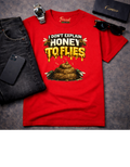 I Don't Explain Honey to Flies T-shirt