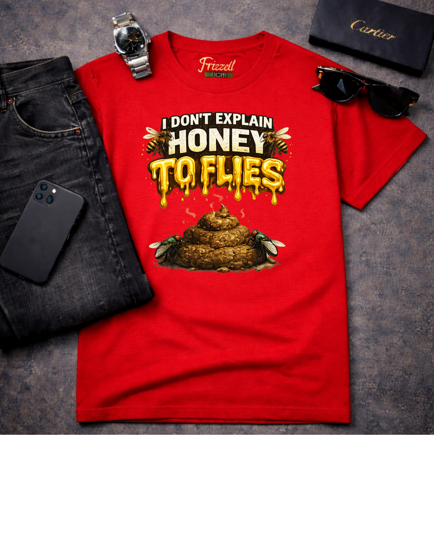 I Don't Explain Honey to Flies T-shirt