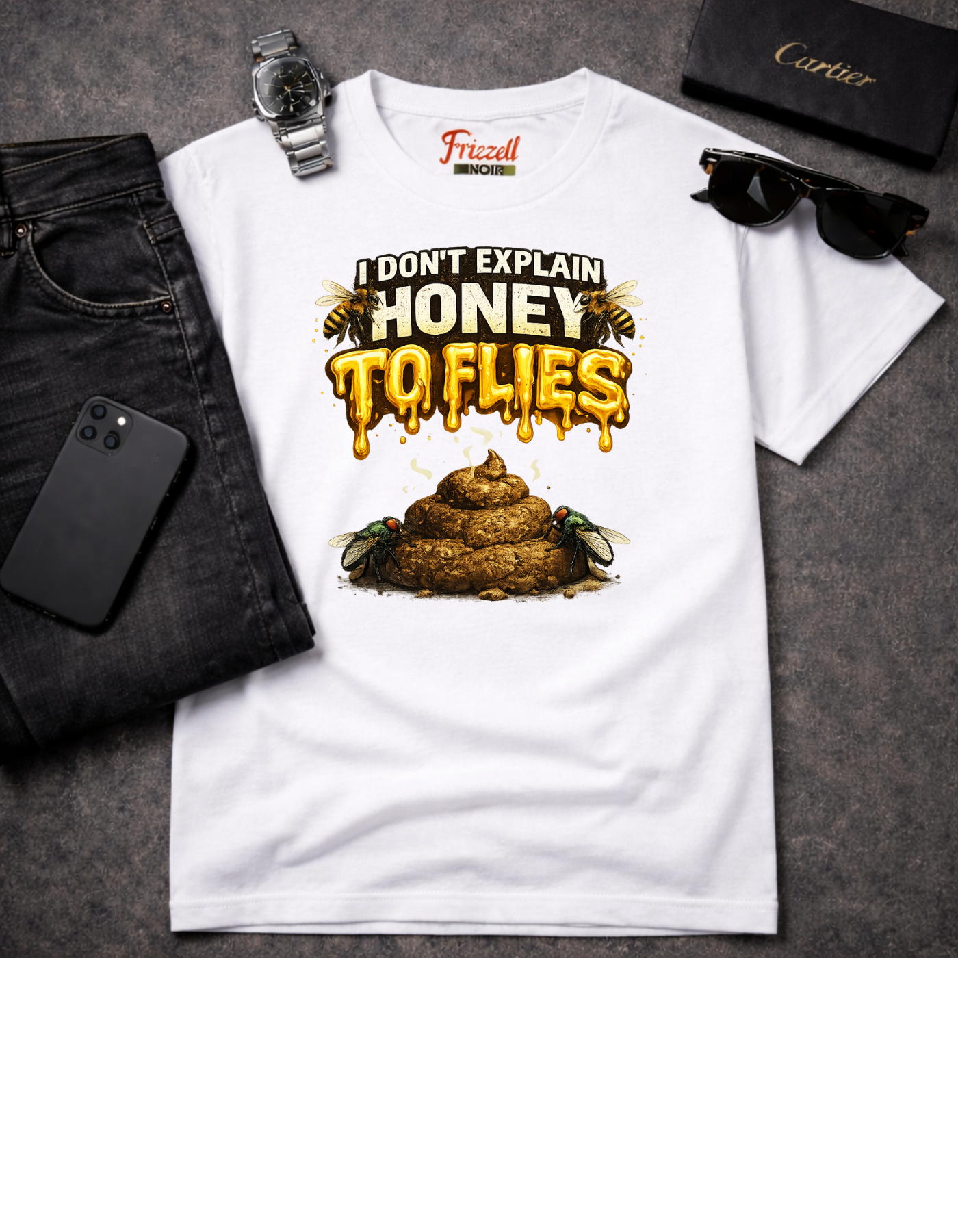 I Don't Explain Honey to Flies T-shirt