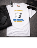 Still Complete, Not Missing. Just Undiagnosed. T-shirt