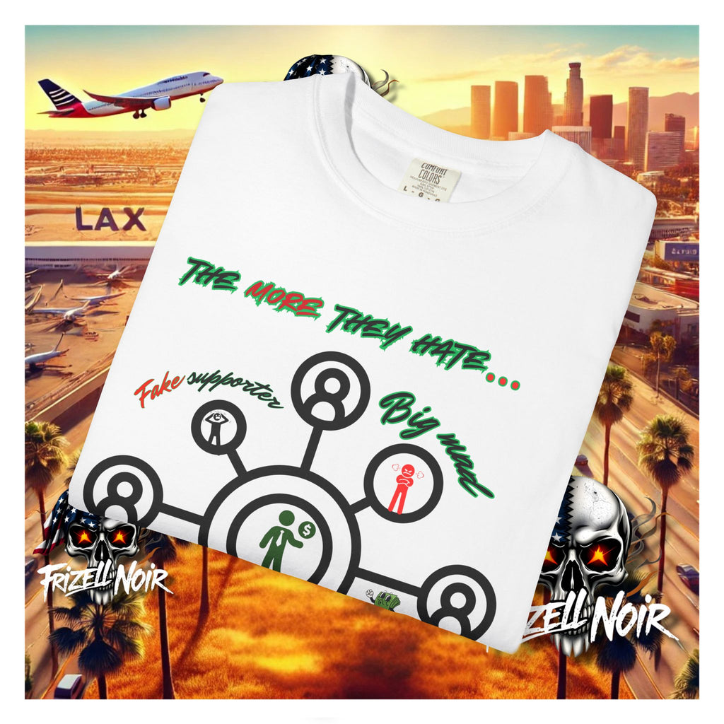 The More They Hate Tee | Frizell Noir