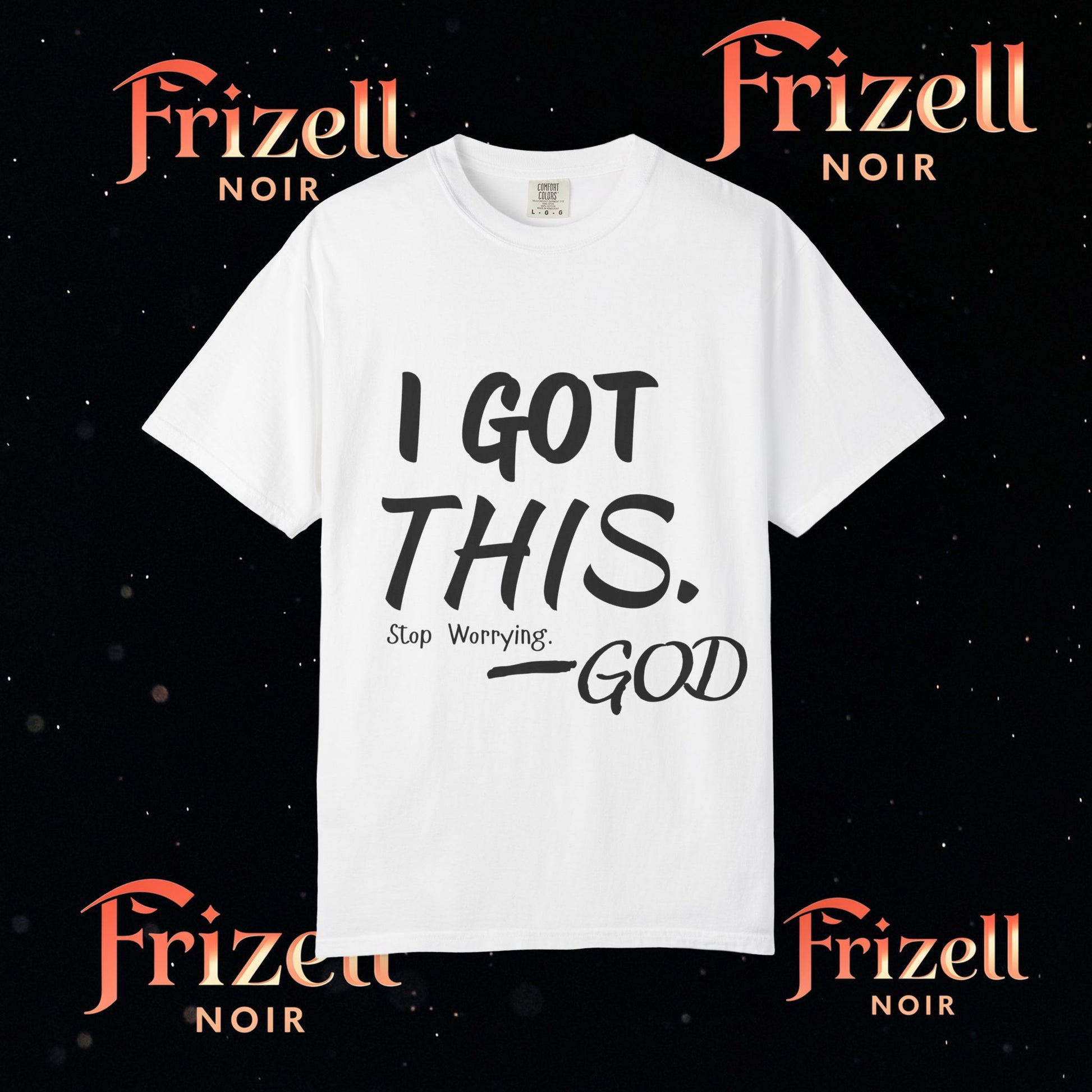 "I Got This Tee - Inspirational T-Shirt | Frizell Noir"