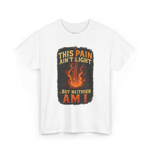 This Pain Ain't Light But Neither Am I T-Shirt | Flame Graphic Tee