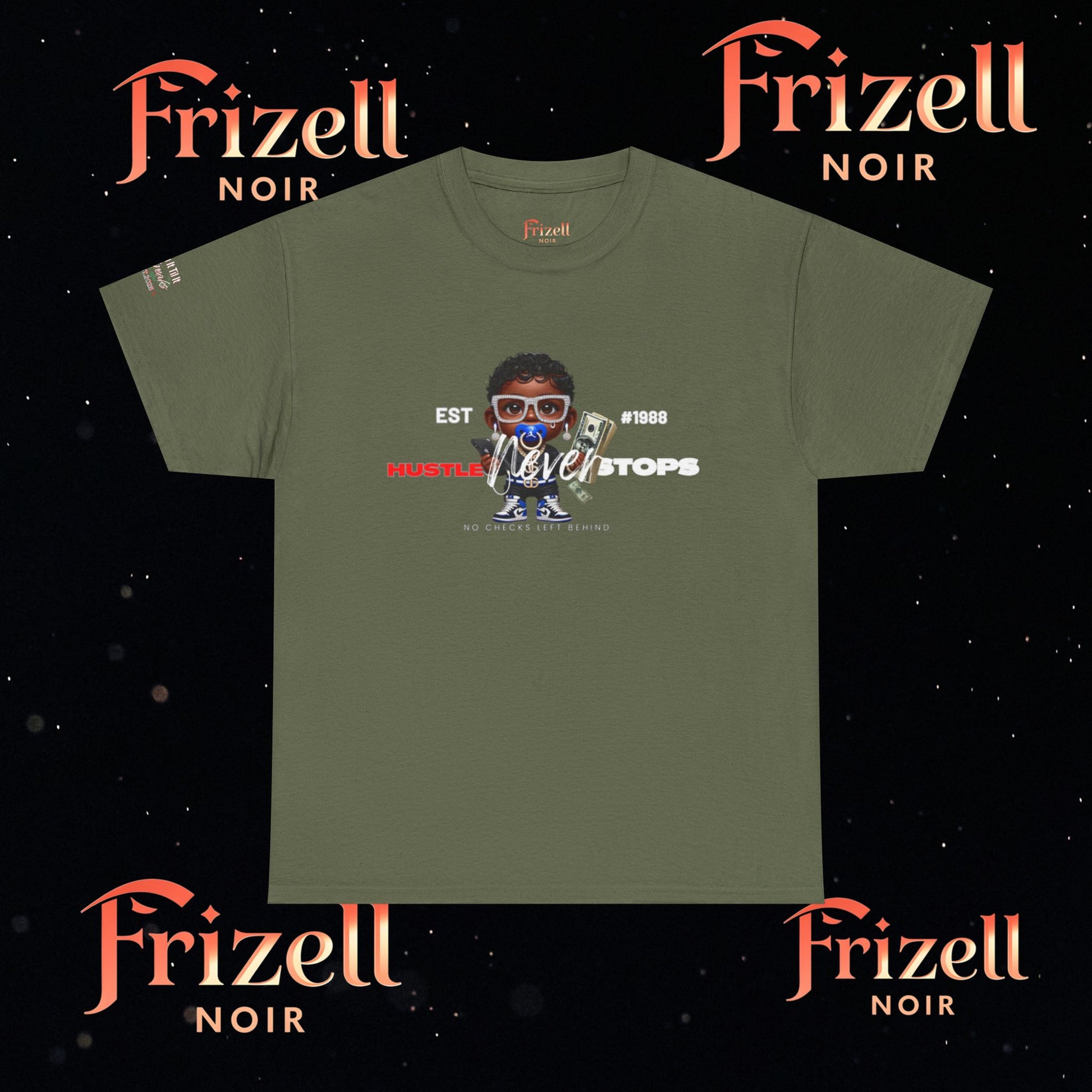 Never stop hustling | Frizell Noir