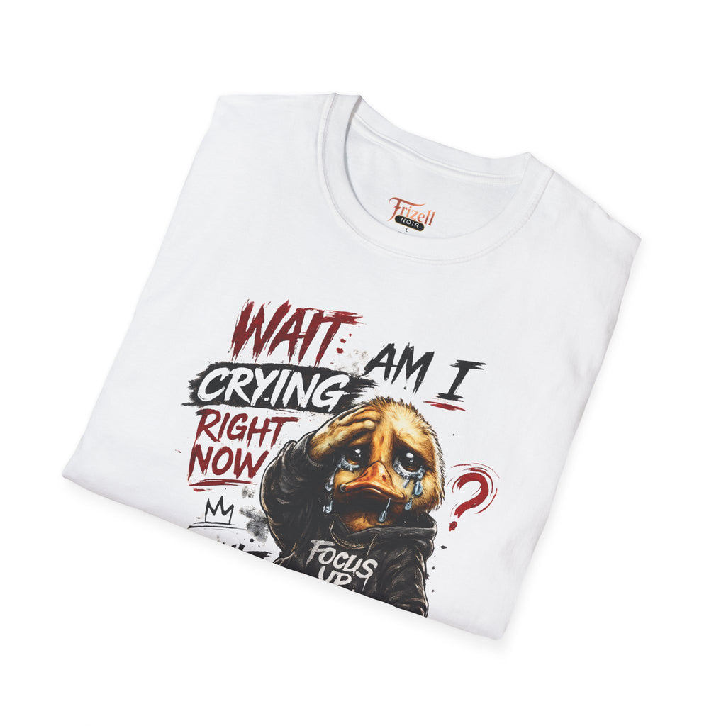 Frizell Noir Wait Am I Crying Right Now I Don't Have Time to Cry white T-Shirt – Emotional empowerment streetwear tee